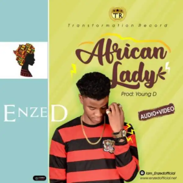 Enzed - African Lady (Prod. By Young D)